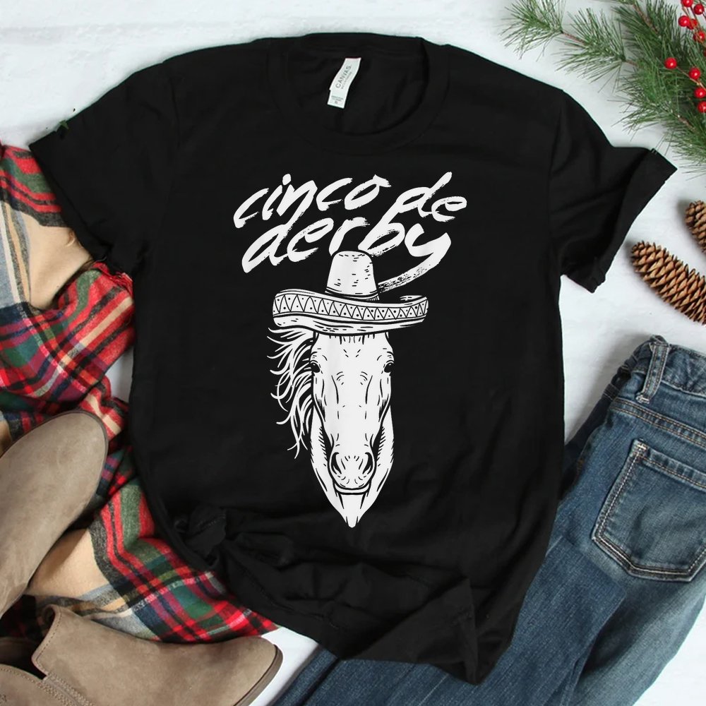 Cinco De Derby Shirt Mayo Sombrero Horse Race Kentucky Party Shirt