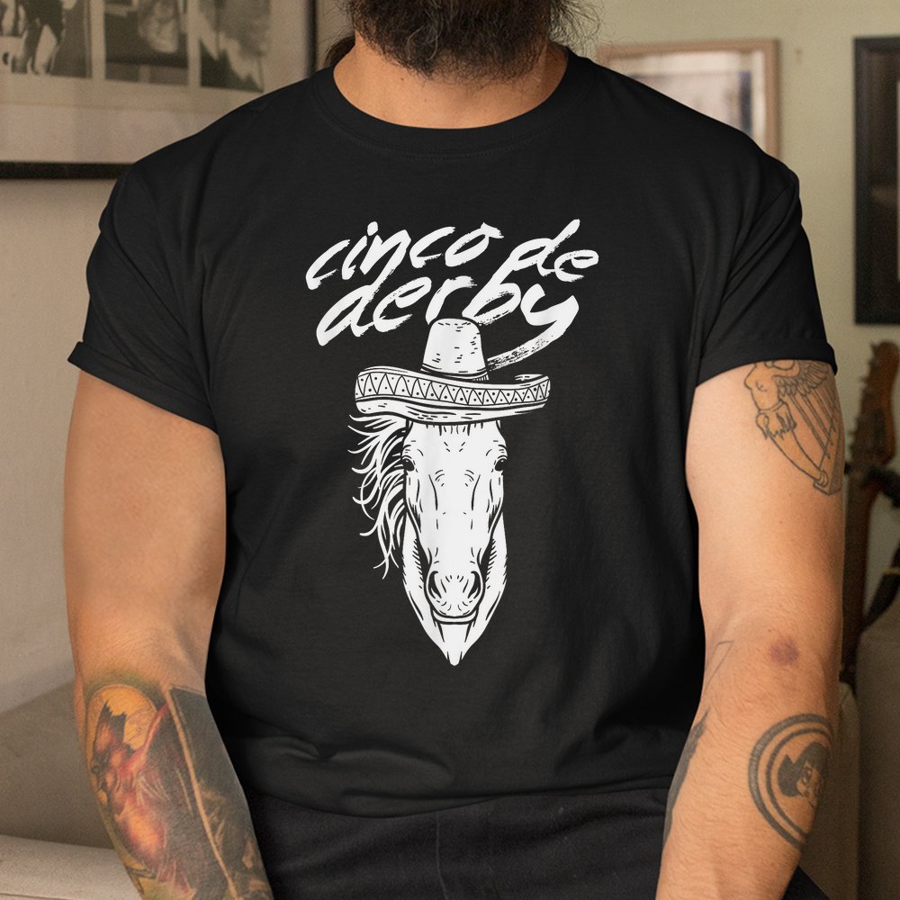 Cinco De Derby Shirt Mayo Sombrero Horse Race Kentucky Party Shirt - Image 3