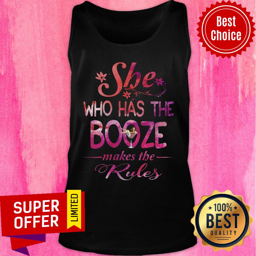 She Who Has The Booze Makes The Rules Shirt - Image 4