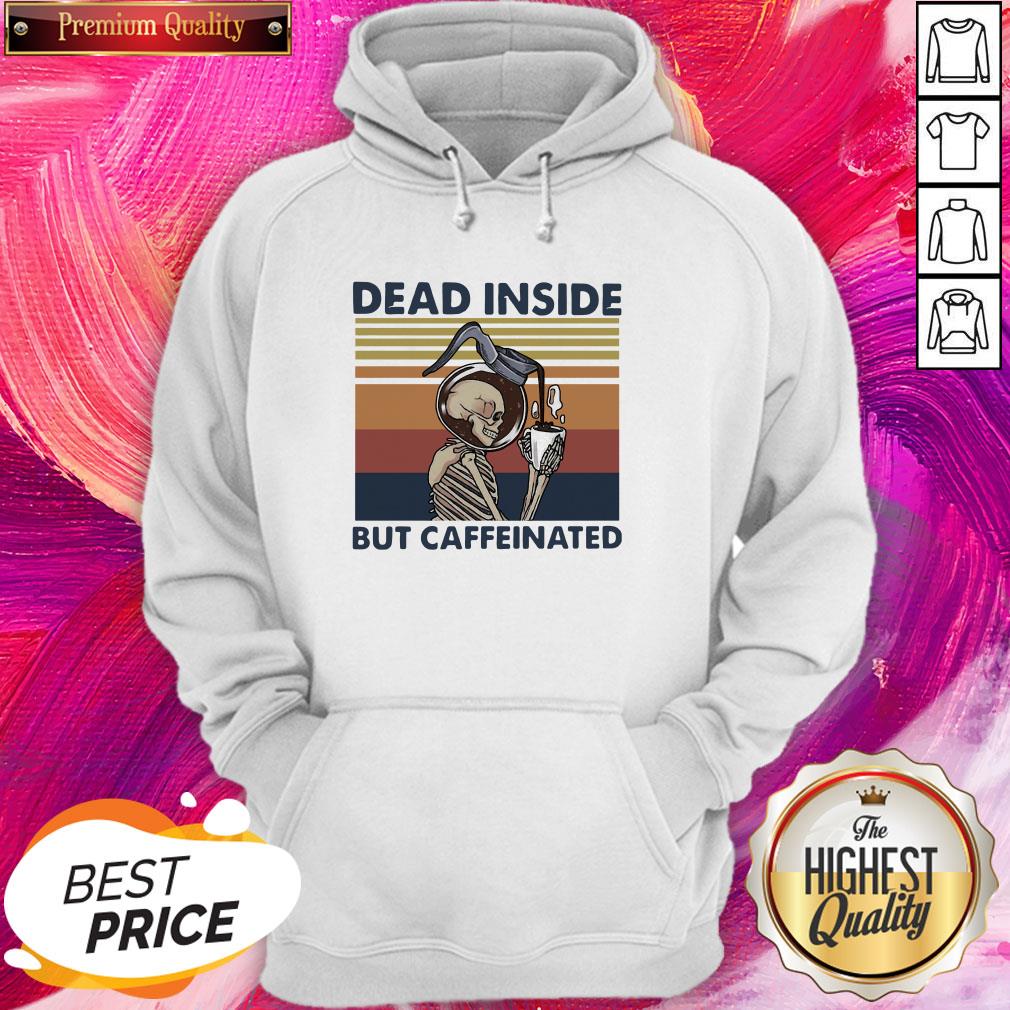Wonderful Dead Inside But Caffeinated Coffee Vintage Shirt - Image 5