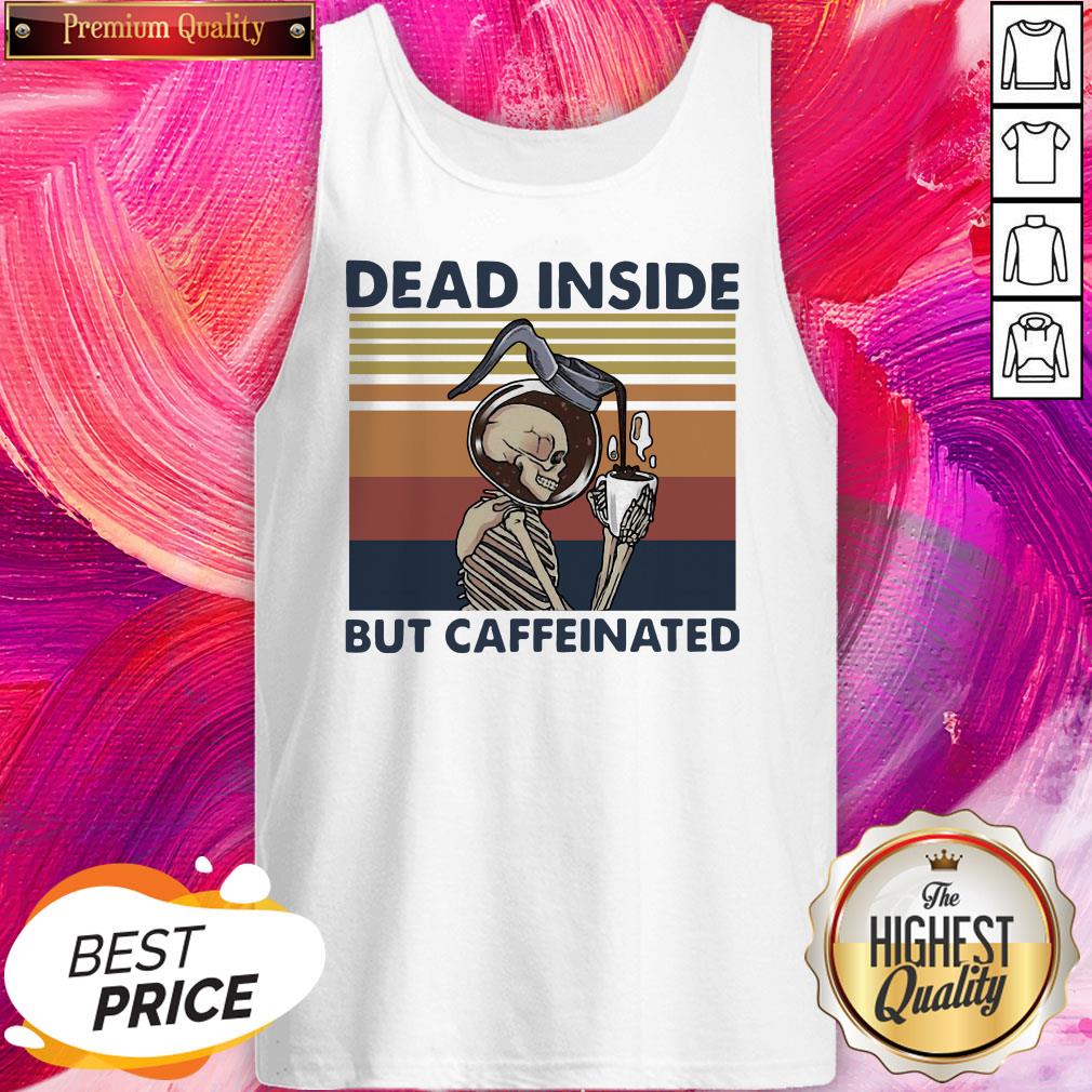 Wonderful Dead Inside But Caffeinated Coffee Vintage Shirt - Image 3