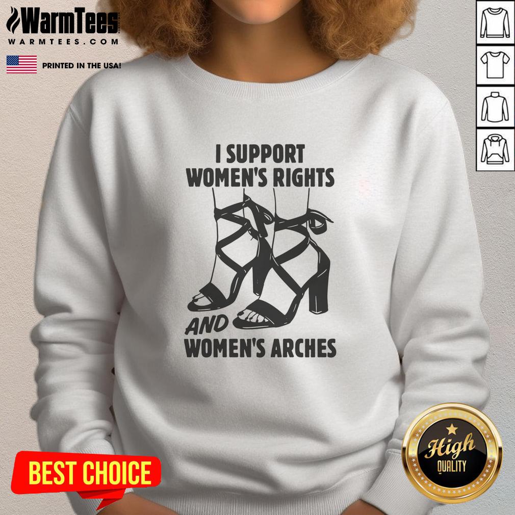 Pretty I Support Women's Rights And Women's Arches T-Shirt - Image 5