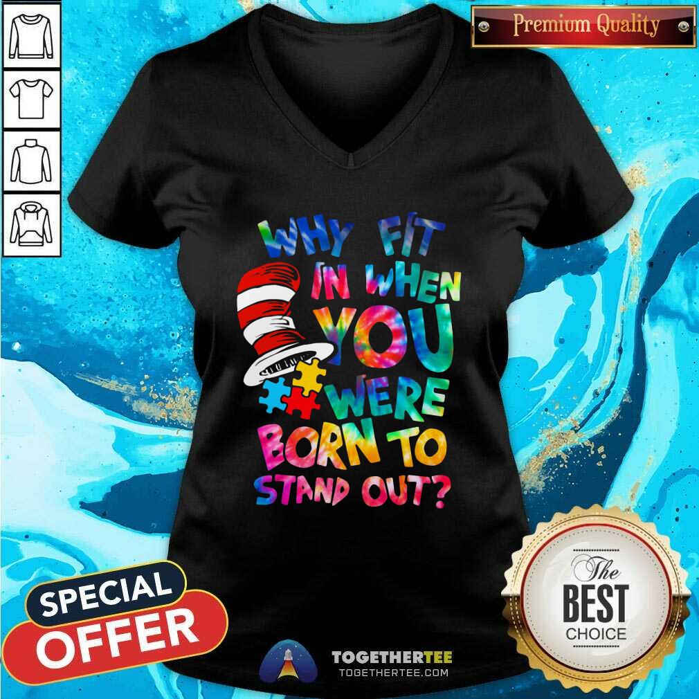 Pretty Dr Seuss Why Fit In When You Were Born To Stand Out Shirt - Image 3