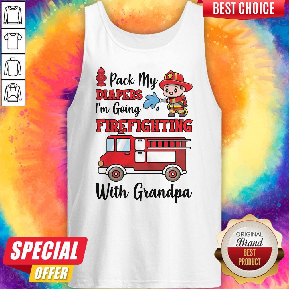 Nice Pack My Diapers I'm Going Firefighting With Grandpa Firefighter Fire Truck Shirt - Image 3