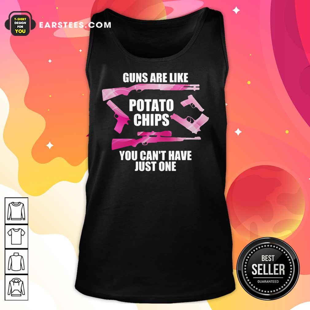 Guns Are Like Potato Chips You Can't Have Just One Shirt - Image 2