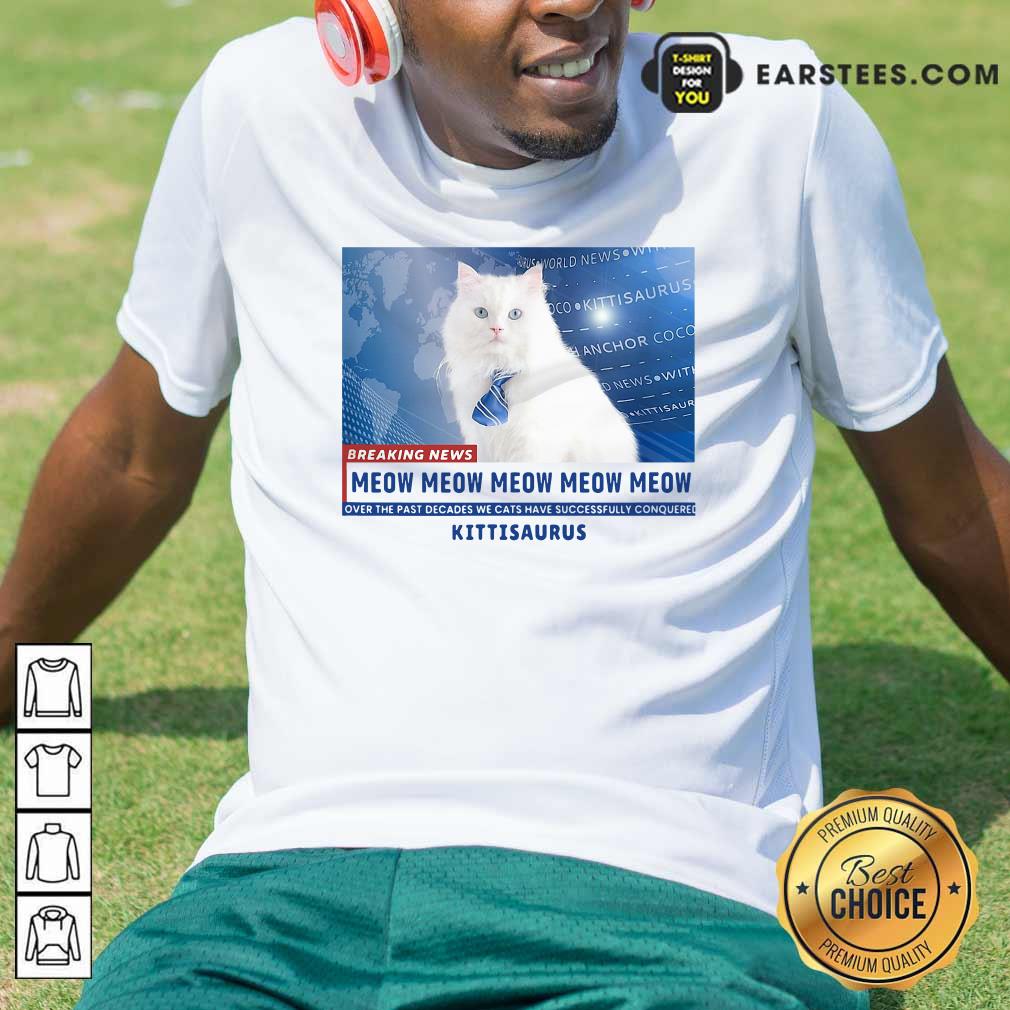 Nice Kittisaurus News Anchor CoCo Cat Shirt
