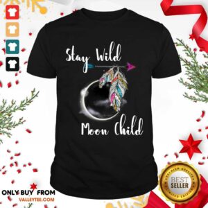 Nice Stay Wild Moon Child Boho Lunar Eclipse Cute Feathers Arrow Shirt