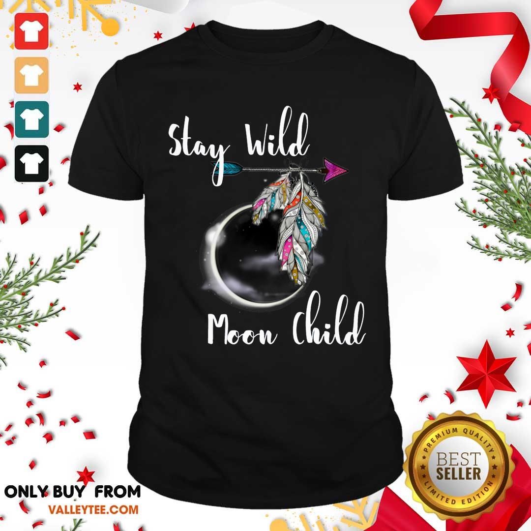 Nice Stay Wild Moon Child Boho Lunar Eclipse Cute Feathers Arrow Shirt