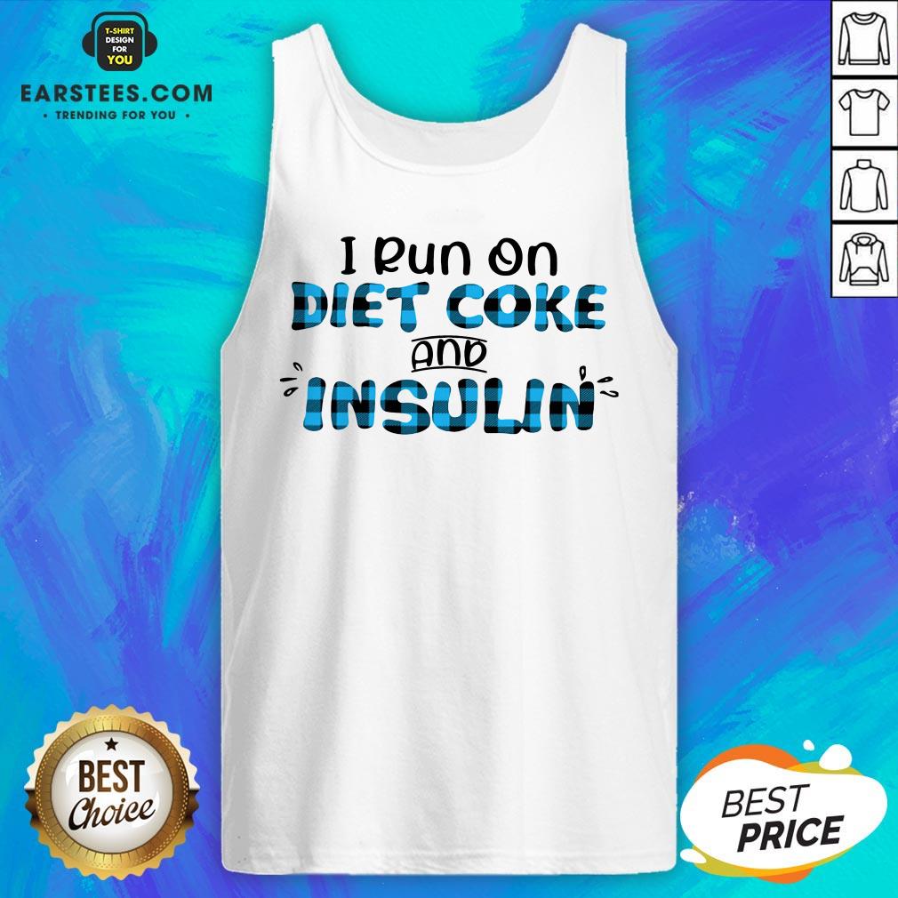 Original I Run On Diet Coke And Insulin Shirt - Image 4