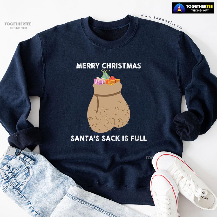 Merry Christmas Santa’s Sack Is Full Gift Sweatshirt