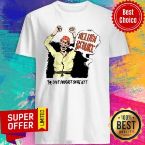 Official Hellish Rebuke The Last Podcast On The Left Shirt
