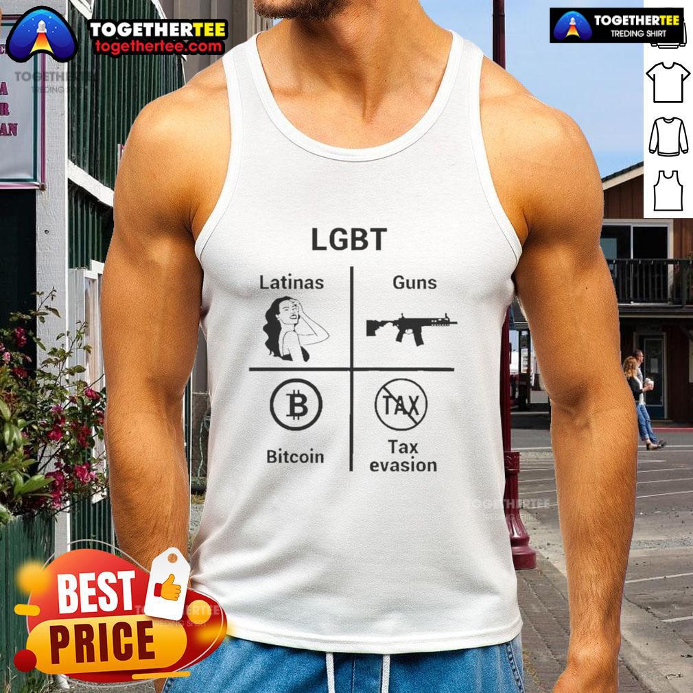 Good LGBT Latinas Guns Bitcoins Tax Evasion T-Shirt - Image 4