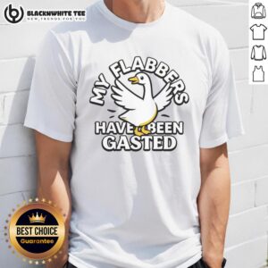 Premium My Flabbers Have Been Gasted T-Shirt
