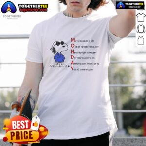 Nice Snoopy Monday Maybe This Day Is Not Ne Of Your Favorite T-Shirt