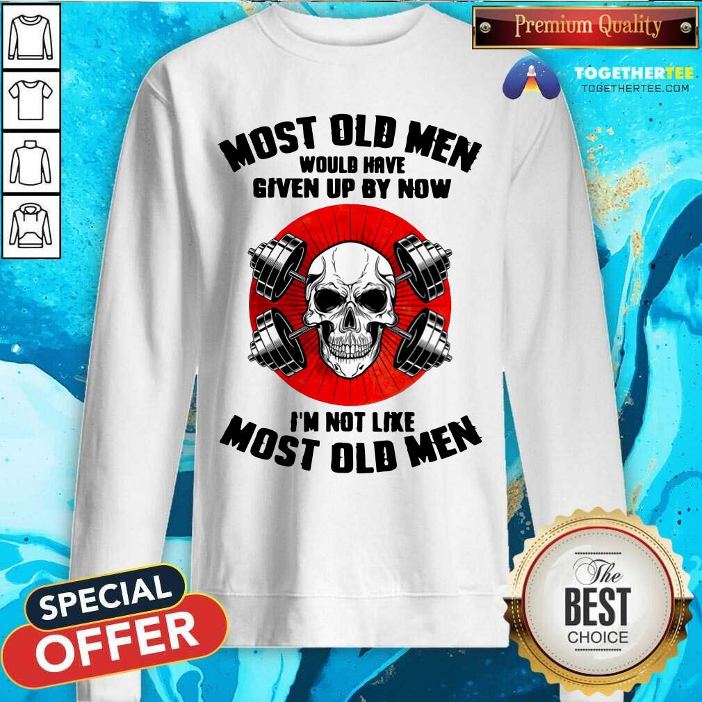 Most Old Men Would Have Given Up By Now Skull Shirt - Image 2