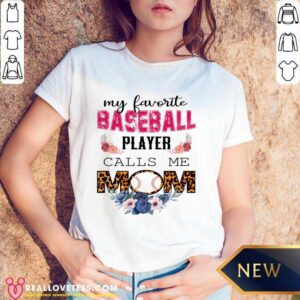 Alternative view of My Favorite Baseball Player Calls Me Mom Shirt