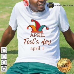 April Fool Day April 1 Shirt