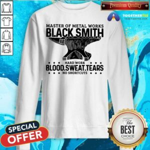 Alternative view of Cool Blacksmith Metal Worker Blood Sweat Tears Shirt