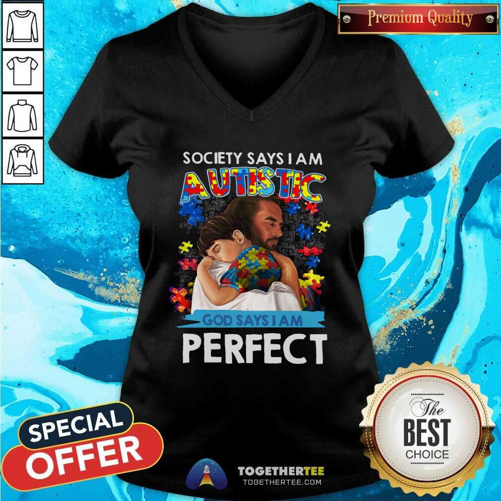 Cool Society Says I Am An Autistic God Says I Am Perfect Shirt - Image 3
