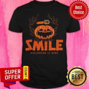 Top Smile Pumpkin Halloween Day Is Here Shirt