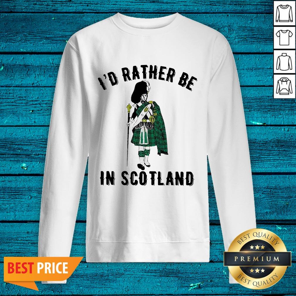 Nice I'd Rather Be In Scotland Shirt - Image 2