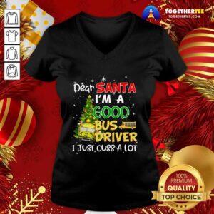 Alternative view of Perfect Dear Santa IM A Good Bus Driver I Just Cuss A Lot Shirt
