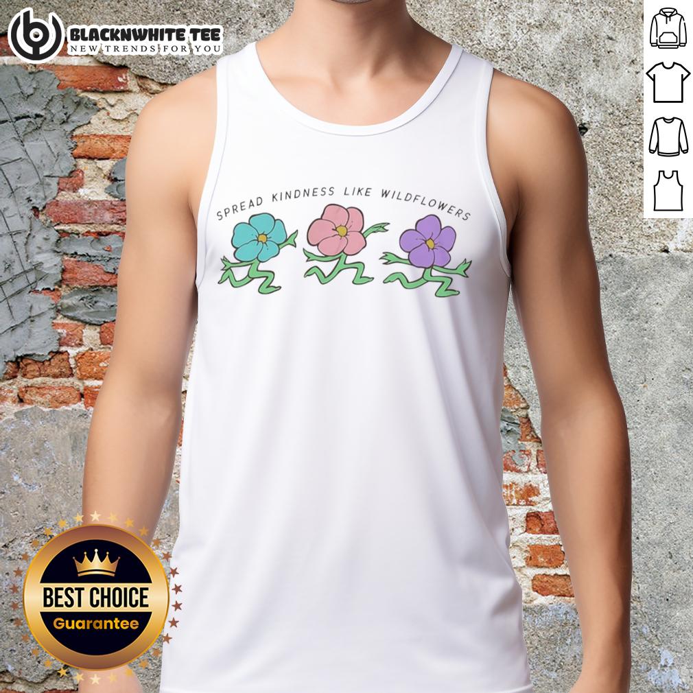 Good Spread Kindness Like Wildflowers T-Shirt - Image 4