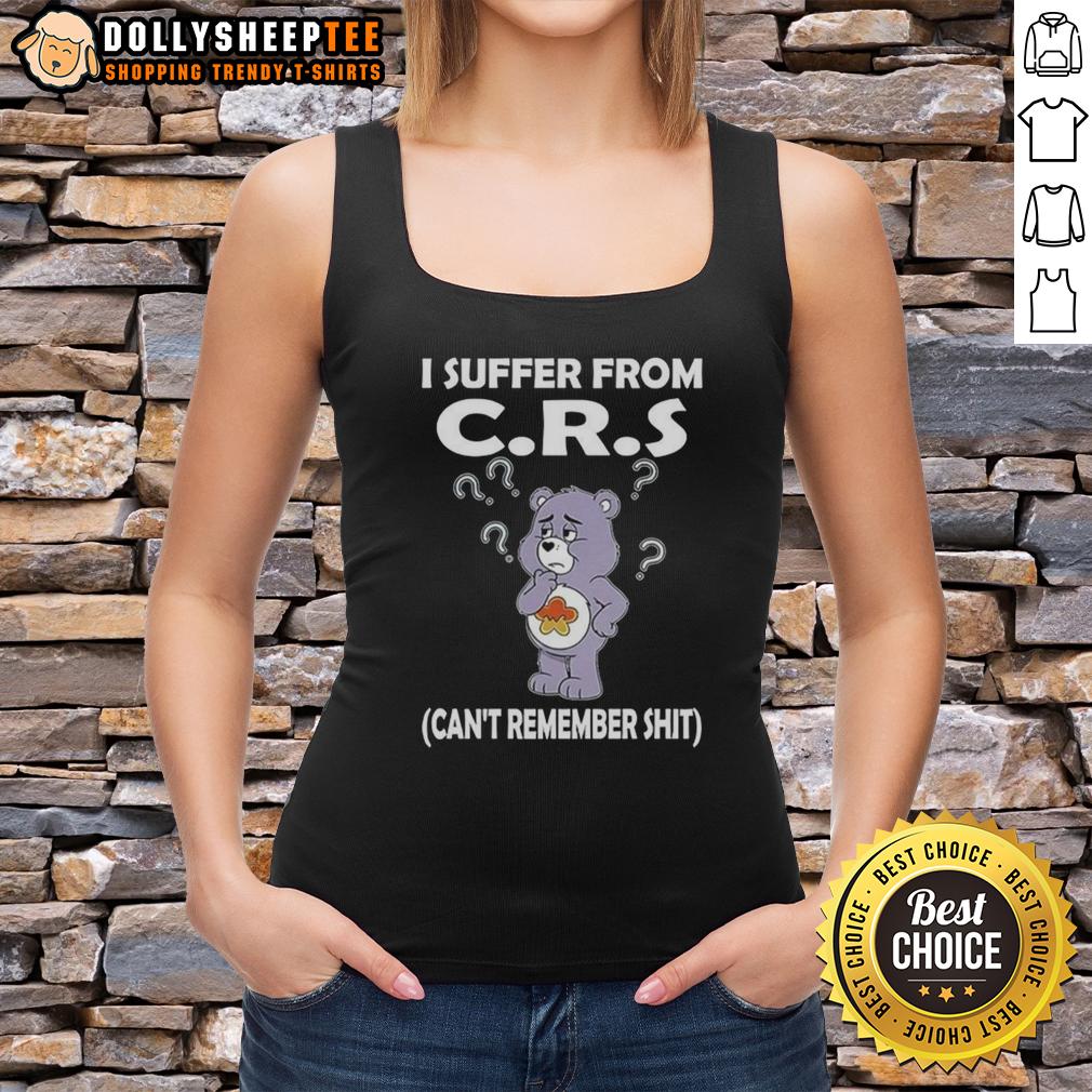 Awesome Bear Suffer From C.R.S Can't Remember Shit T-Shirt - Image 4