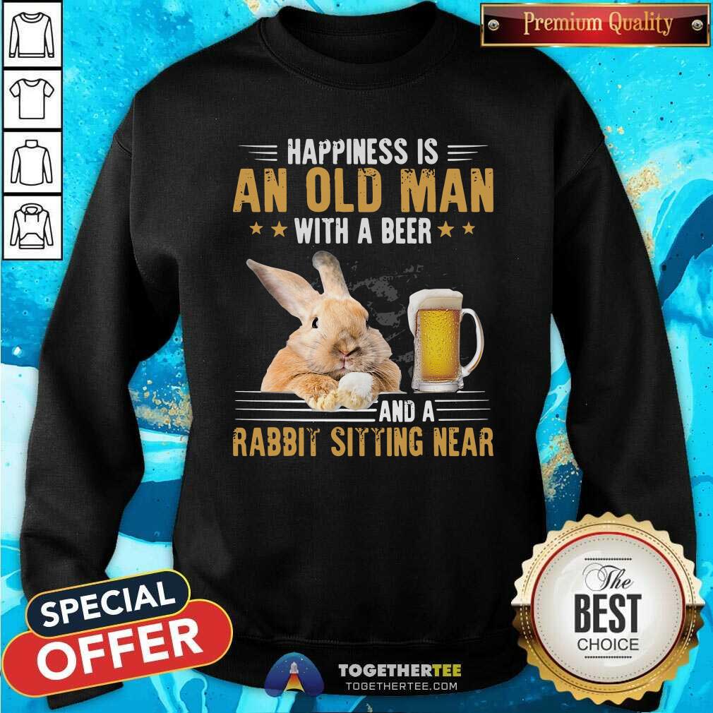Nice Happiness Is An Old Man With A Beer And A Rabbit Sitting Near Shirt - Image 4