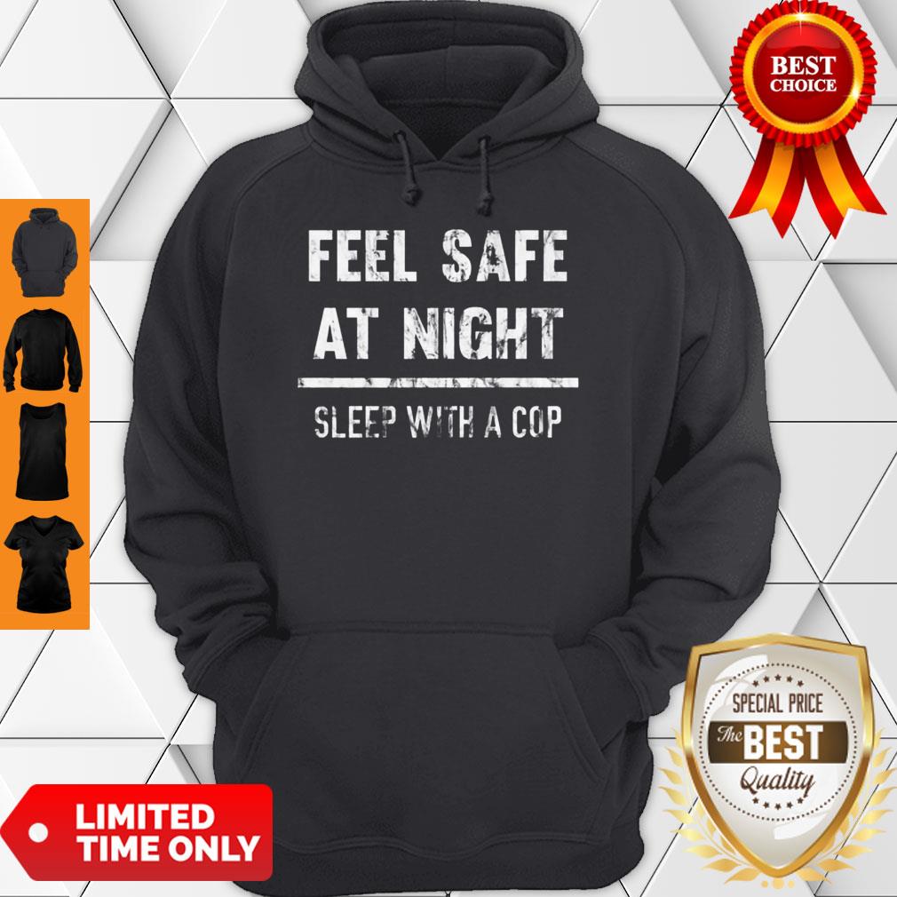Premium Feel Safe At Night Sleep With A Cop Funny Distressed Shirt - Image 2