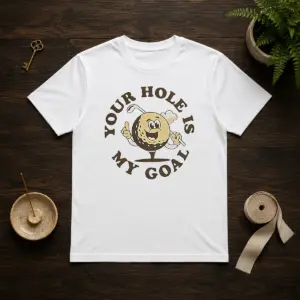 Pretty Your Hole Is My Goal Retro Golf Cartoon Shirt