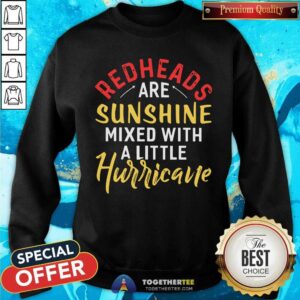 Alternative view of Redheads Are Sunshine Mixed With A Hurricane Shirt