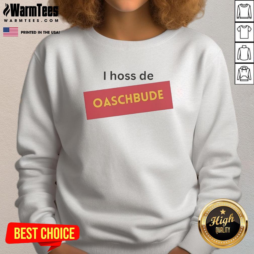 Hot I Hoss De Oaschbude T-Shirt - Image 5
