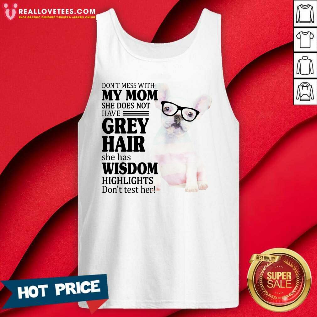 Hot Bulldog My Mom Grey Hair Wisdom Highlights American Flag Shirt - Image 4