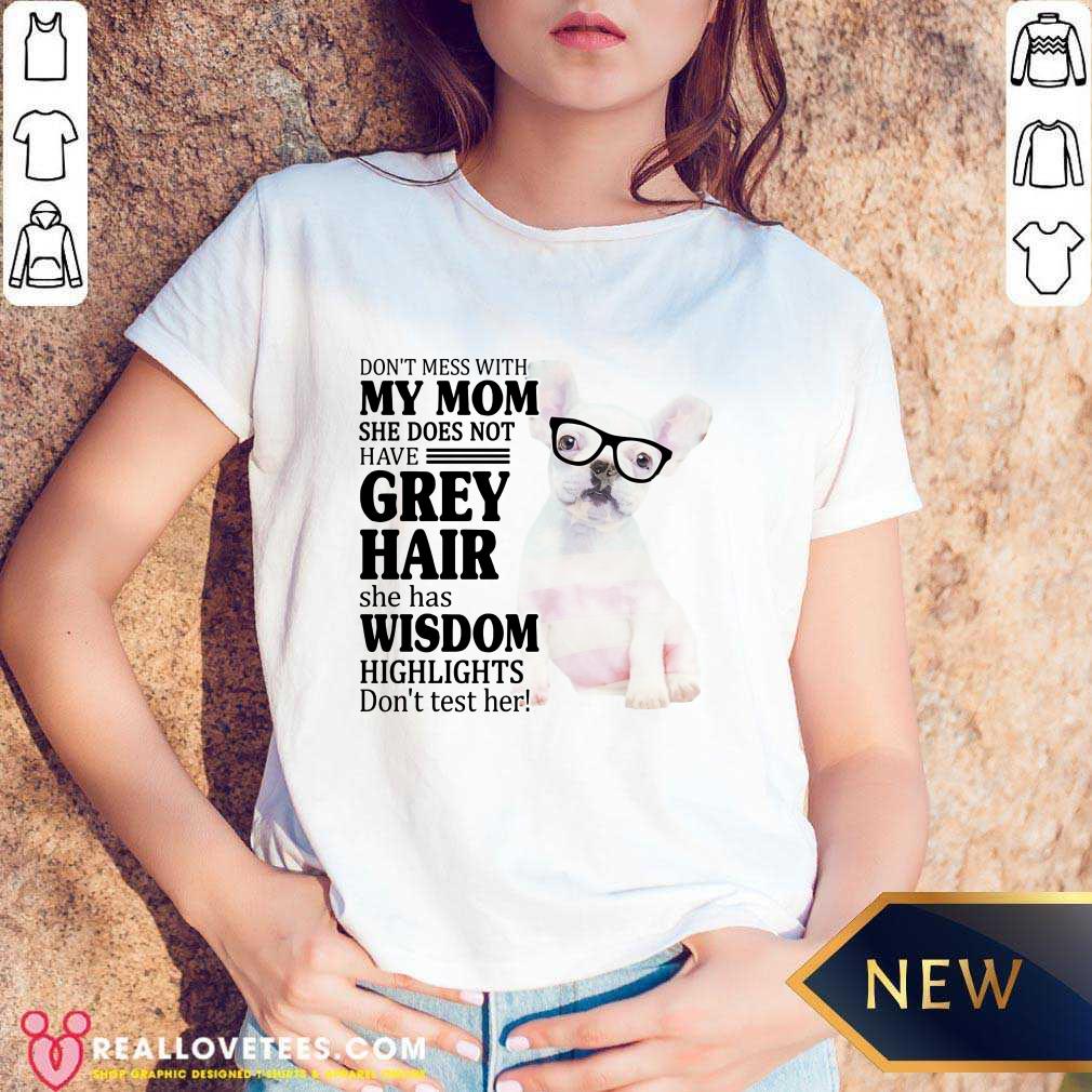 Hot Bulldog My Mom Grey Hair Wisdom Highlights American Flag Shirt - Image 3