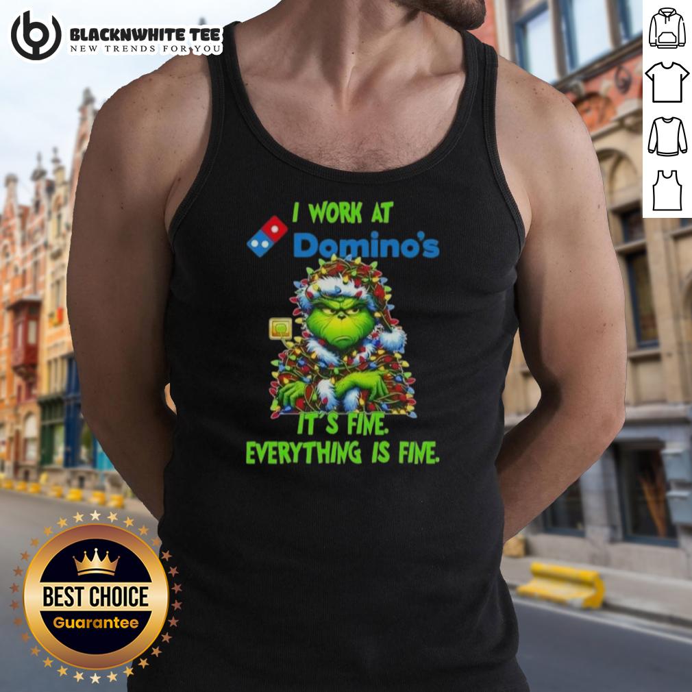 Top Grinch Christmas Tree X Domino's I Work At It's Fine Everything Is Fine T-Shirt - Image 4