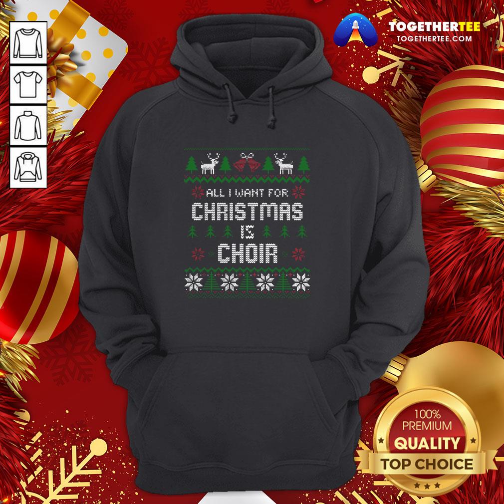 Cute All I Want For Christmas Is Choir Ugly Christmas Shirt - Image 5