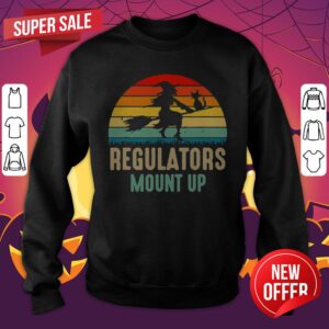Alternative view of Regulators Mount Up Witches Halloween Costume Gift For Girl Shirt