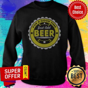 Alternative view of Nice For A Good Time Just Add Beer Shirt