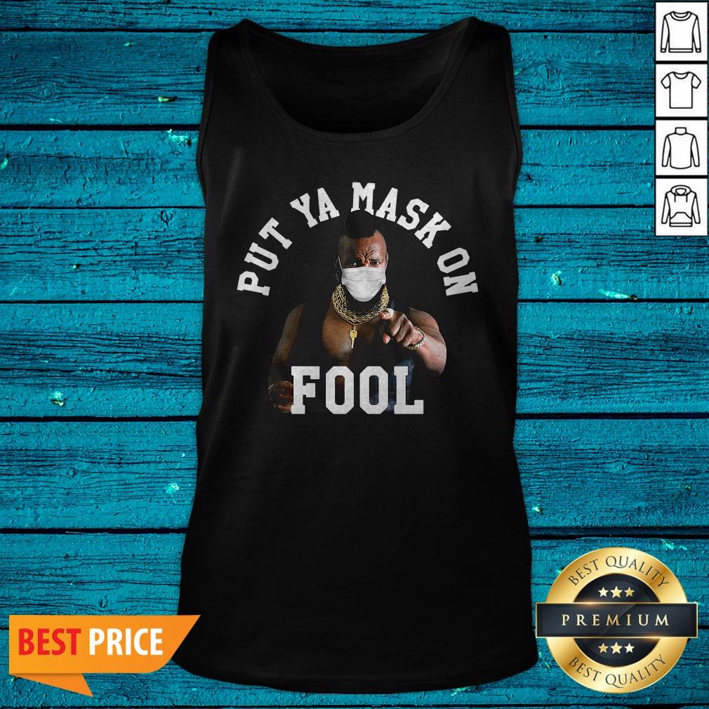 Premium Put Ya Mask On Fool Mr Shirt - Image 5
