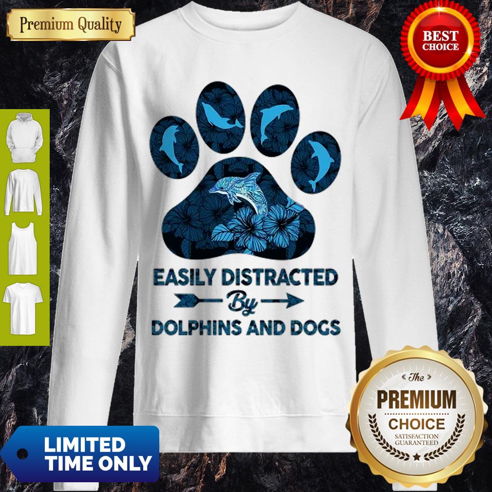 Top Dog Paw Dolphins Easily Distracted By Dolphins And Dogs Shirt - Image 3