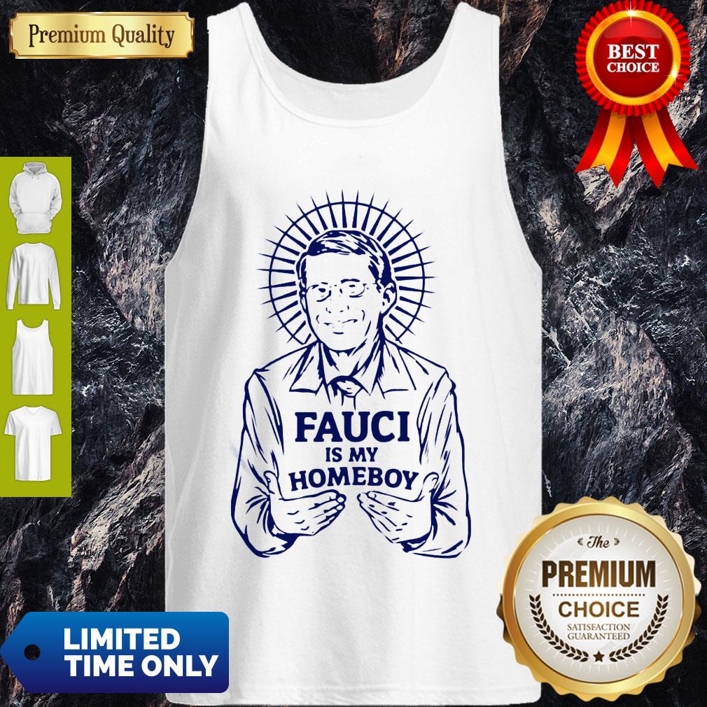 Top Fauci Is My Homeboy Shirt - Image 4