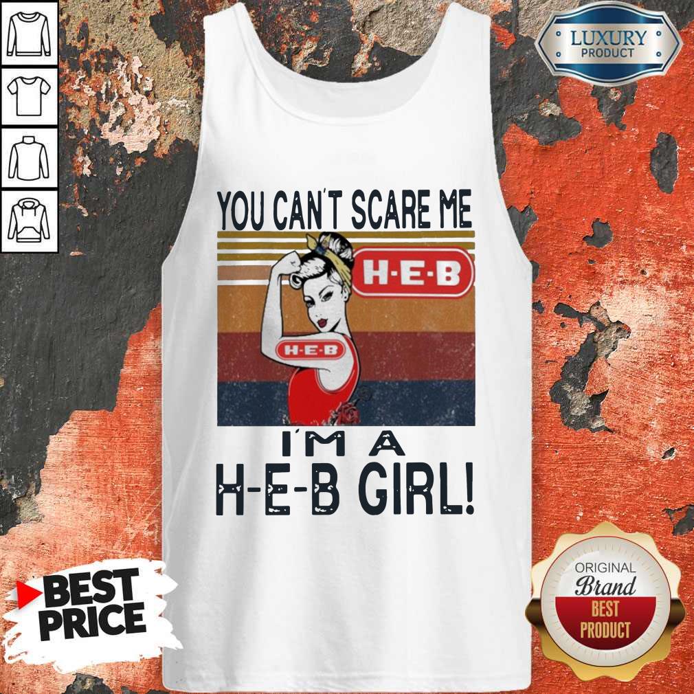 You Can'T Scare Me I'M A H-E-B Girl Vintage Shirt - Image 3