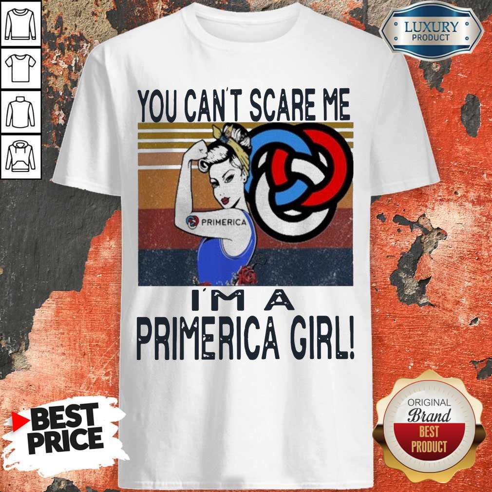 You Can'T Scare Me I'M A Primerica Girl Vintage Shirt