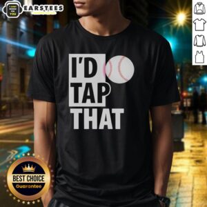Original I'd Tap That Baseball Graphic T-Shirt
