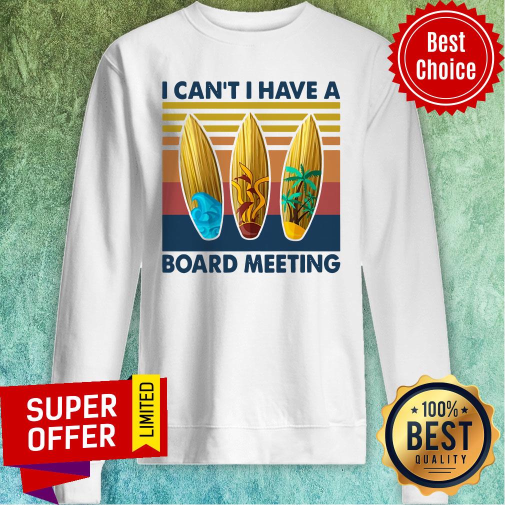 Top Vintage Retro I Can't I Have A Board Meeting Shirt - Image 5