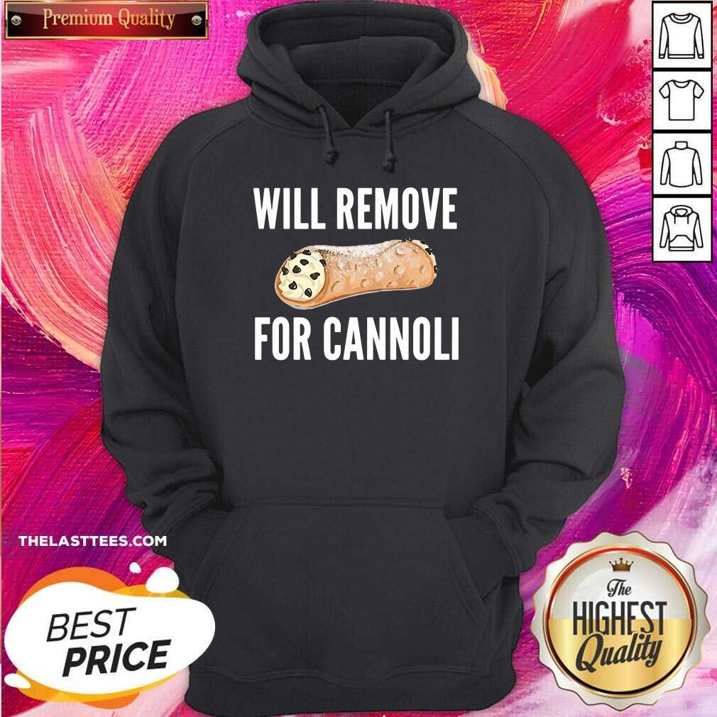 Funny Will Remove For Cannoli Shirt - Image 5