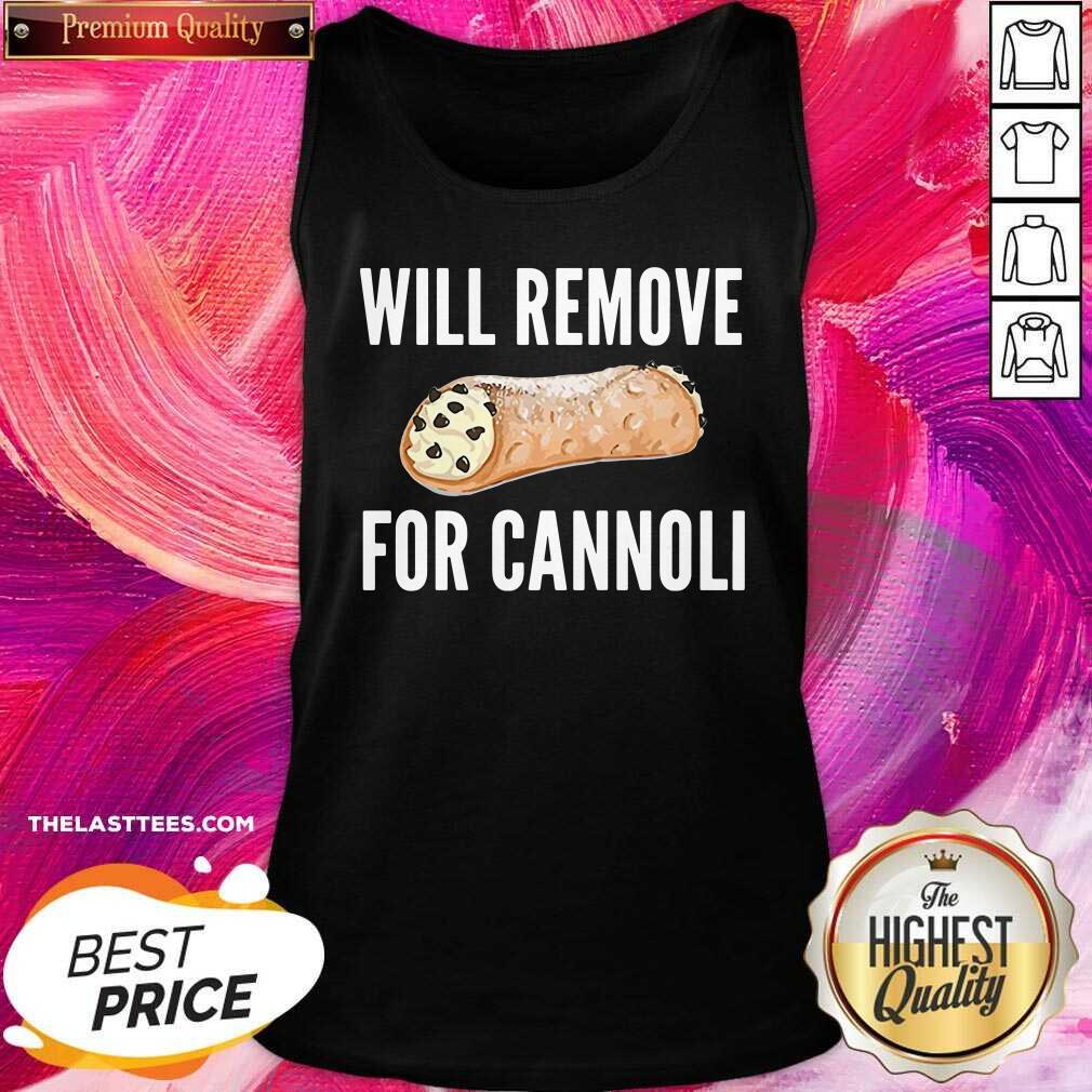 Funny Will Remove For Cannoli Shirt - Image 4
