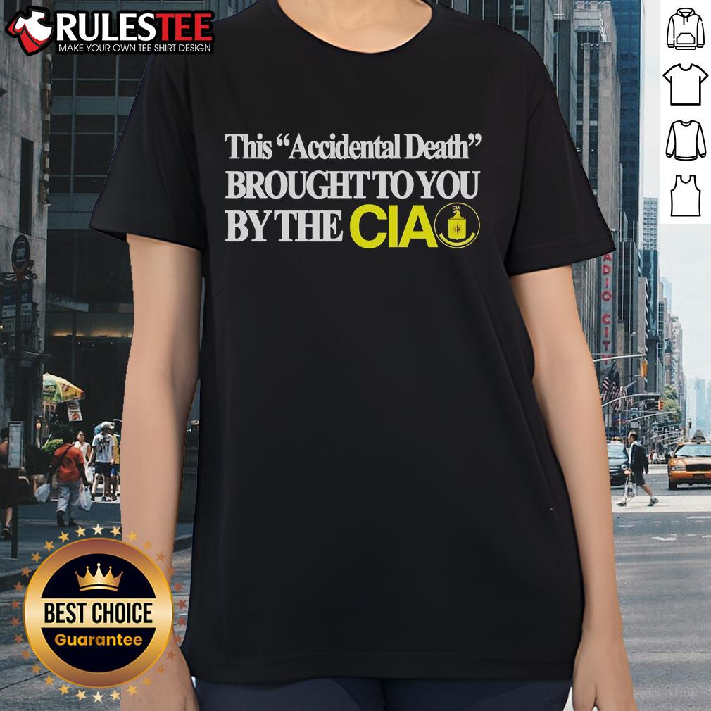Funny This Accident Death Brought To You By The CIA T-Shirt - Image 3
