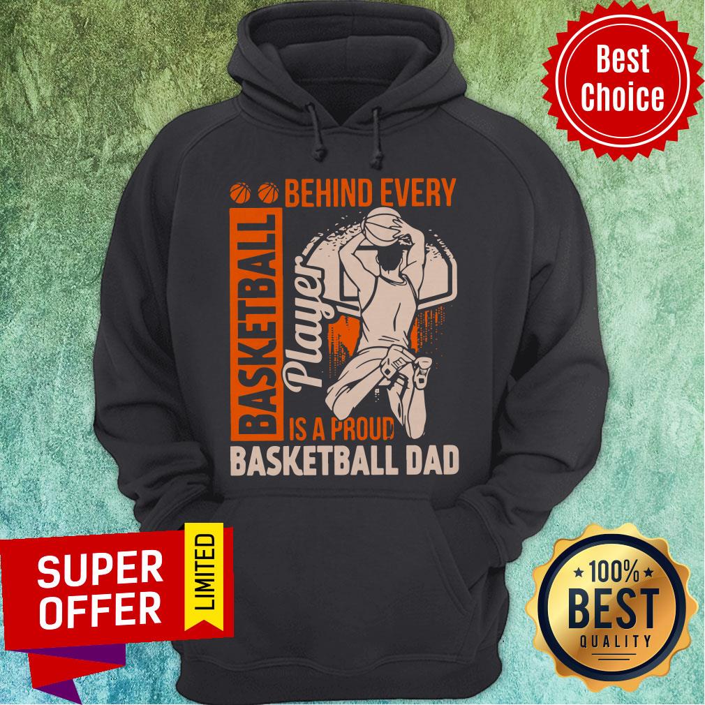 Awesome Behind Every Basketball Is A Proud Basketball Dad Shirt - Image 3